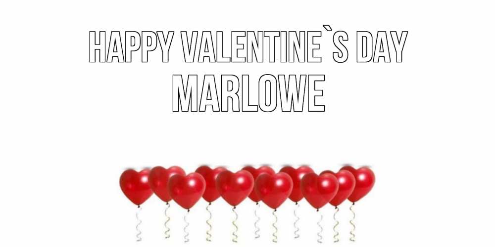 Greetings card с именем, Marlowe Happy Valentine`s Day Поздравляю с днем всех влюбленных тебя моя родная Greetings with text for free download 